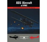 AEG Aircraft of WWI: A Centennial Perspective on Great War Airplanes: Volume 16 (Great War Aviation Centennial Series)