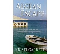 Aegean Escape: An idyllic sailing trip in the Greek isles turns tense after 9/11 changes everything