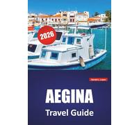 AEGINA TRAVEL GUIDE 2026: Top Things to Do, Beaches, Local Food Spots, Itineraries, and Practical Travel Tips for Saronic Islands of Greece