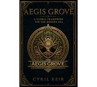 Aegis Grove: A Global Framework For The Modern Era