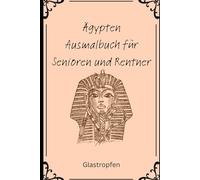 Ägypten Ausmalbuch für Senioren und Rentner: 60 tolle Motive zum Ausmalen und Entspannen