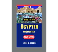 ÄGYPTEN REISEFÜHRER 2025-2026