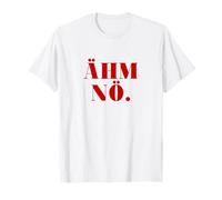 ÄHM NÖ - Ich Stimme Nicht Zu [German Language] T-Shirt