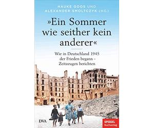 AEin Sommer wie seither kein andererA: Wie in, Goos, Smoltczyk.