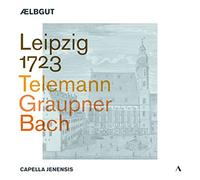 AELBGUT/CAPELLA JENENSIS - Leipzig 1723 - Telemann; Graupner; Bach