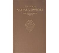 Aelfric's Catholic Homilies series II text: 5 (Early English Text Society Supplementary Series)