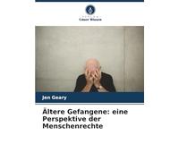 Ältere Gefangene: eine Perspektive der Menschenrechte