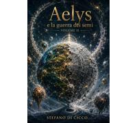 Aelys e la guerra dei semi (La saga di Aelys)