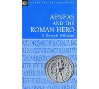 Aeneas and the Roman Hero (Inside the Ancient World) by R. Deryck Williams (2013-04-01)