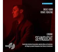 Äneas Humm - Bariton, Renate Rohlfing - Klavier - Sehnsucht - Kunstlieder Jüdischer Komponisten Zwischen Wien und Amsterdam