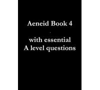 Aeneid Book 4 with essential A level questions