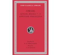 Aeneid: Books 7-12. Appendix Vergiliana (Loeb Classical Library 64)