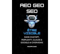 AEO, GEO & SEO: Comment être visible dans ChatGPT, Perplexity, Claude et Google AI Overviews