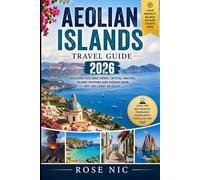 Aeolian Islands Travel Guide 2026: Discover Volcano Views, Crystal Waters, Island Hopping and Hidden Gems off the Coast of Sicily