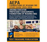 AEPA Foundations of Reading (190) Study Guide 2025-2026: Pass the Arizona Educator Proficiency Assessments for Literacy K-5 Certification with ... Strategies, and Full-Length Practice Tests
