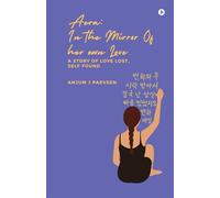 AERA: IN THE MIRROR OF HER OWN LOVE : A Story of Love Lost, Self Found