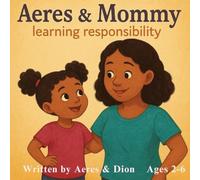 Aeres & Mommy: Learning Responsibility: 5