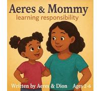 Aeres & Mommy: Learning Responsibility: 5