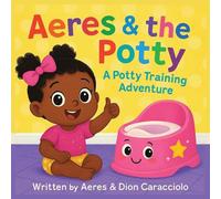 Aeres & the Potty: A potty training adventure: 2