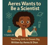 Aeres wants to be a Scientist: Teaching girls to Dream Big: 8
