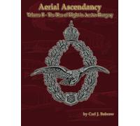 Aerial Ascendancy: Volume II - The Rise of Flight in Austria-Hungary