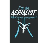 Aerial Silks Dancer Aerialist Air Yoga Acrobatics Women Gift: Lined Journal & Diary for Writing & Notes for Girls and Women, Memo Diary Subject Notebooks Planner, 6"x9"