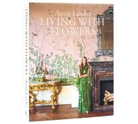 Aerin Lauder Living with Flowers