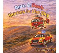 Aero & Dash: Heroes in the Sky: Beautifully Illustrated Educational Children's Book about Helicopters, Wales, Adventure, Learning, Values, Welsh Air ... for Kid's Bed Times, Holidays & Half Term