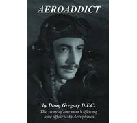 Aeroaddict: The Story of One Man's Lifelong Love Affair with Aeroplanes
