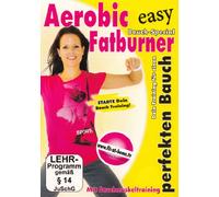 Aerobic Fatburner - Bauch Spezial - Dein Training für den perfekten Bauch