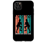 Aerobics Makes Life Suck Less Fitness Aerobics Instructor Case for iPhone 11 Pro Max