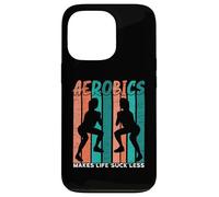 Aerobics Makes Life Suck Less Fitness Aerobics Instructor Case for iPhone 13 Pro