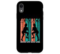 Aerobics Makes Life Suck Less Fitness Aerobics Instructor Case for iPhone XR