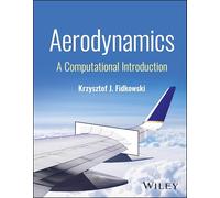 Aerodynamics : A Computational Introduction