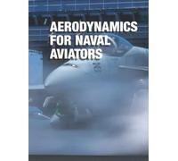 Aerodynamics For Naval Aviators: Naval Air Systems Command