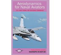 Aerodynamics for Naval Aviators: NAVWEPS 00-80T-80 (Publications Series)