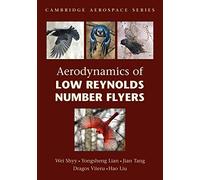 Aerodynamics of Low Reynolds Number Flyers: 22 (Cambridge Aerospace Series, Series Number 22)