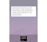 Aerodynamics of Propeller Design and Efficiency in Aviation