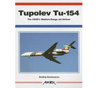 Aerofax: Tupolev Tu-154: The USSR's Medium-Range Jet Airliner