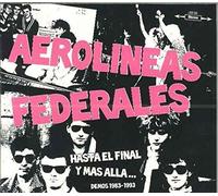 Aerolíneas Federales - Hasta El Final Y Mas Alla [Demos 1983 - 1993]