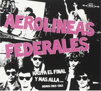 Aerolíneas Federales - Hasta El Final Y Mas Alla [Demos 1983 - 1993]