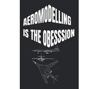Aeromodelling Is The Obsession: Lined Notebook Gift for Technically Oriented Adrenaline junkies, Engineers, and People who likes Model Planes.
