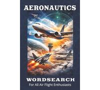 Aeronautics Word Search Puzzle Book: Word Searches with Easy to Read Print about Airplanes, Drones, Types, Terms and More | 6 X 9 inches, 110 pages | ... Gift for Vacation, Travel and time to unwind.