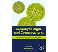 Aerophytic Algae and Cyanobacteria: Diversity, Ecology, and Biogeography