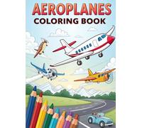 Aeroplane Coloring Book for Kids: 35-Page Flight Art: Fun Airplane Coloring Pages for Kids Ages 4-8 | Explore the Skies with Jets, Helicopters & Flight Adventures (Coloring Books)