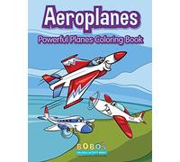 Aeroplanes: Powerful Planes Coloring Book