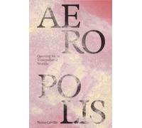 Aeropolis - Queering Air in Toxicpolluted Worlds