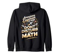 Aerospace Engineer at Work Don't Disturb the Math Zip Hoodie