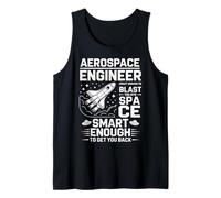 Aerospace Engineer Crazy Enough Blast You Into Space Funny Tank Top