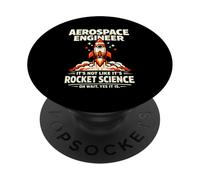 Aerospace Engineer Rocket Science Oh Wait Yes It is Design PopSockets Adhesive PopGrip